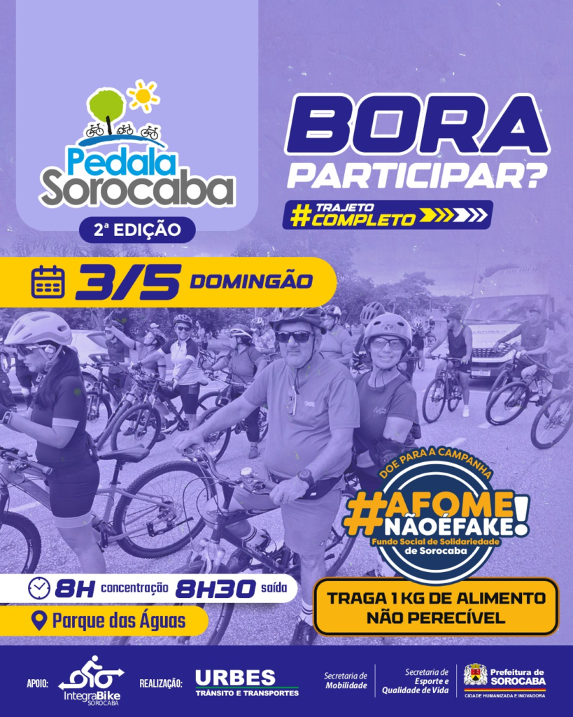 Cartaz do evento Pedala Sorocaba ª edição com grupo de ciclistas data  domingo no Parque das Águas concentração h e saída h com hashtag AFOME NÃO É FAKE